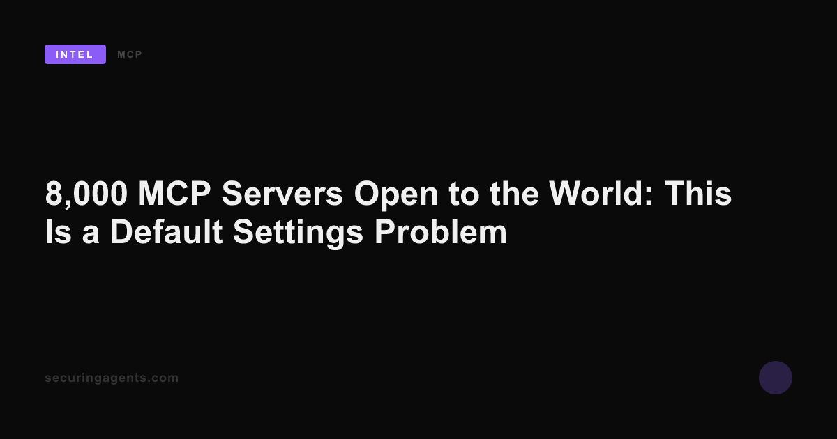 8,000 MCP Servers Open to the World: This Is a Default Settings Problem
