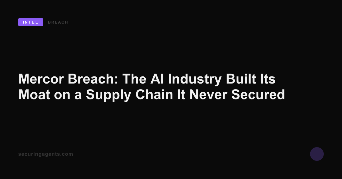 Mercor Breach: The AI Industry Built Its Moat on a Supply Chain It Never Secured